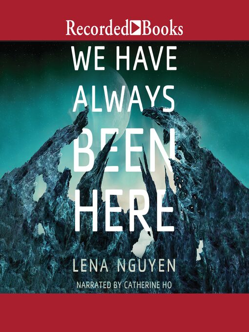 Title details for We Have Always Been Here by Lena Nguyen - Available